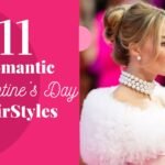 Best 11 Romantic Valentine’s Day Hairstyles