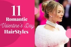 Read more about the article Best 11 Romantic Valentine’s Day Hairstyles